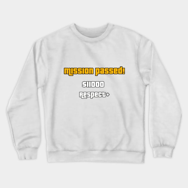 gtasamissionpassed Crewneck Sweatshirt by PjesusArt